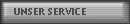 UNSER SERVICE